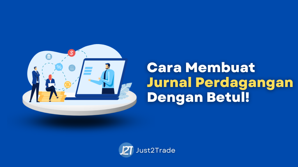 Cara Membuat Jurnal Perdagangan Dengan Betul!